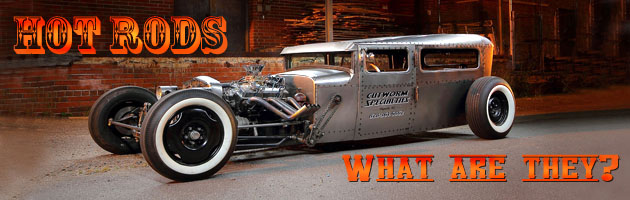 Hot Rod Cars - What Is It?