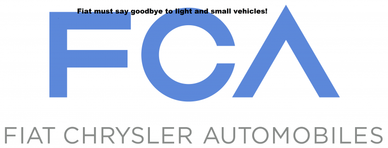 Fiat must say goodbye to light and small vehicles!